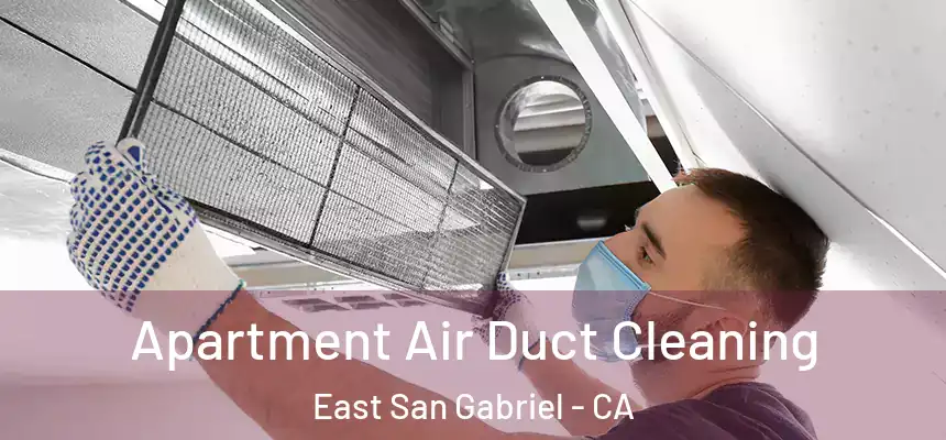  Apartment Air Duct Cleaning East San Gabriel - CA