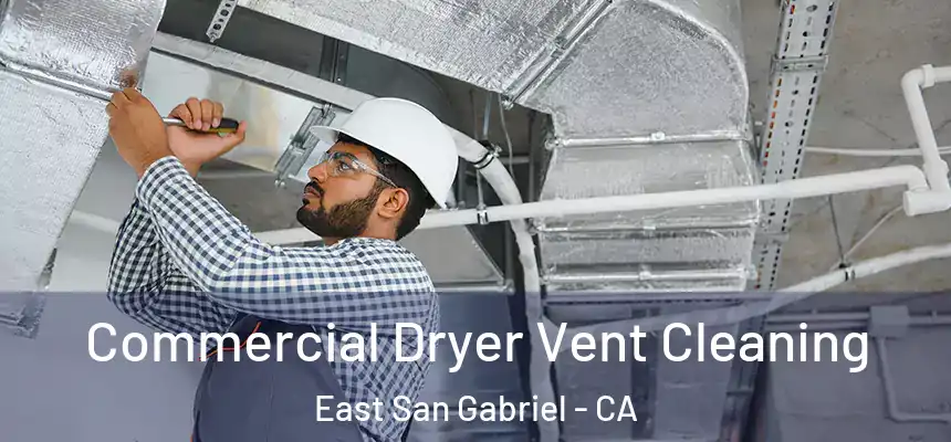  Commercial Dryer Vent Cleaning East San Gabriel - CA