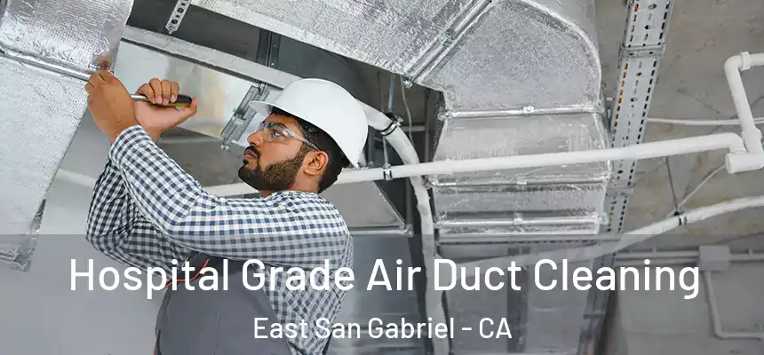  Hospital Grade Air Duct Cleaning East San Gabriel - CA