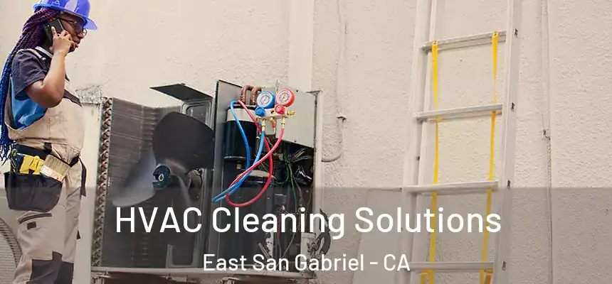  HVAC Cleaning Solutions East San Gabriel - CA