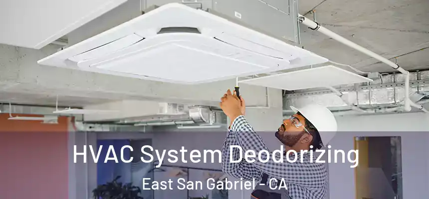  HVAC System Deodorizing East San Gabriel - CA