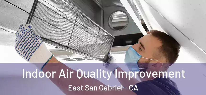  Indoor Air Quality Improvement East San Gabriel - CA