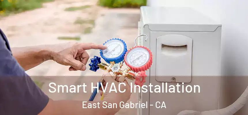  Smart HVAC Installation East San Gabriel - CA