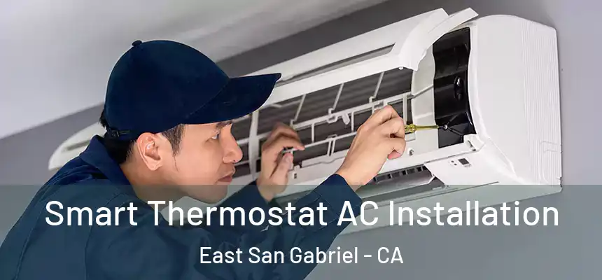  Smart Thermostat AC Installation East San Gabriel - CA